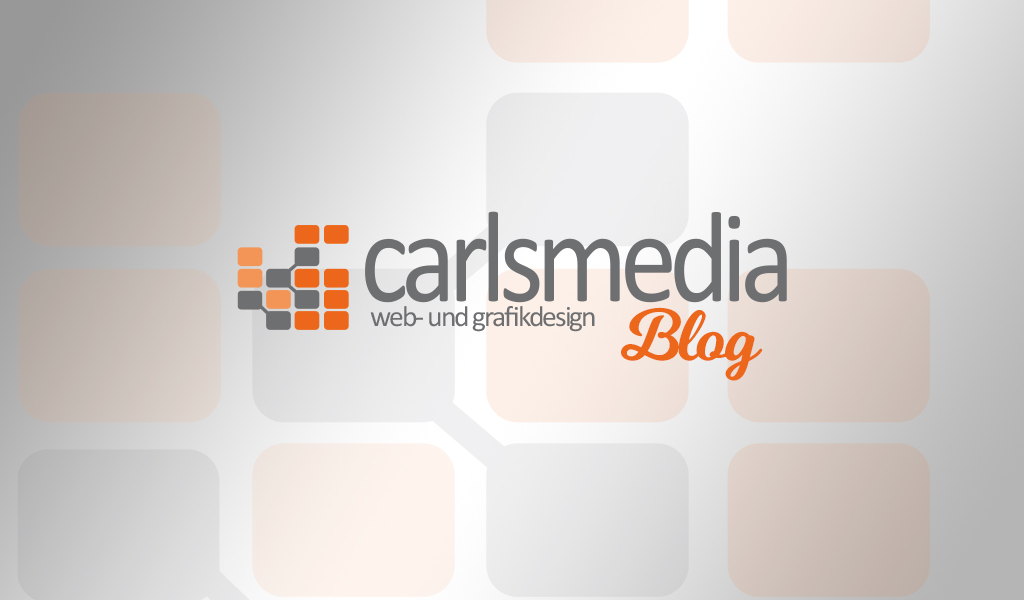 carlsmedia Blog - kleine aber feine Informationen zum Thema Web- und Grafikdesign.jpg